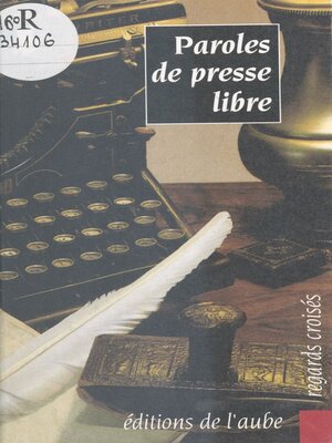 cover image of Paroles de presse libre